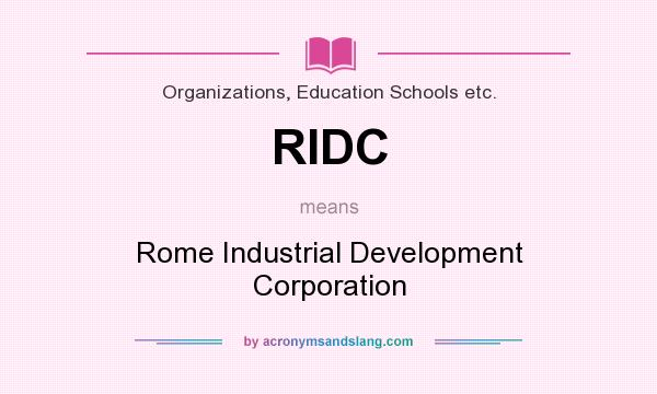 What does RIDC mean? It stands for Rome Industrial Development Corporation