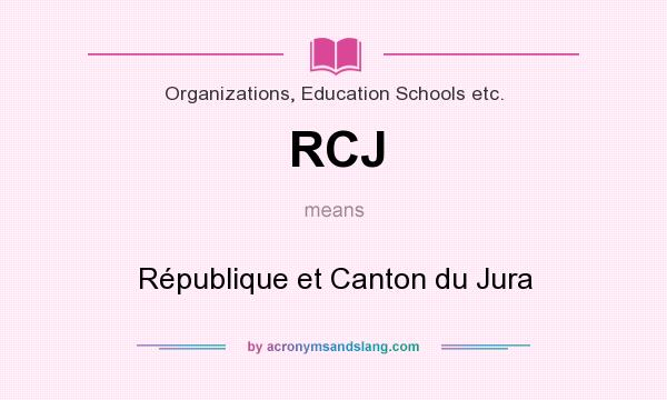 What does RCJ mean? It stands for République et Canton du Jura