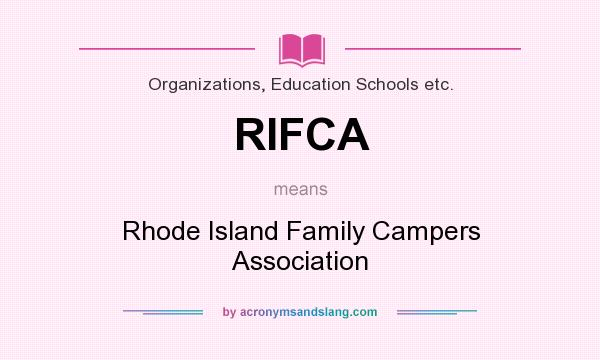 What does RIFCA mean? It stands for Rhode Island Family Campers Association