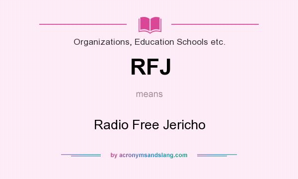 What does RFJ mean? It stands for Radio Free Jericho