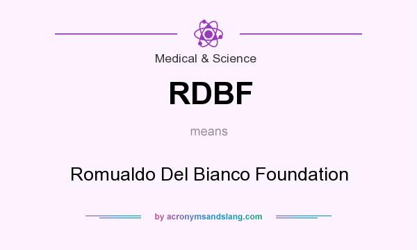 What does RDBF mean? It stands for Romualdo Del Bianco Foundation