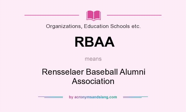 What does RBAA mean? It stands for Rensselaer Baseball Alumni Association
