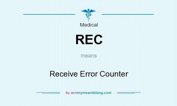 What does REC mean? It stands for Receive Error Counter
