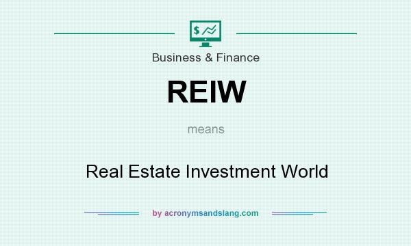 What does REIW mean? It stands for Real Estate Investment World