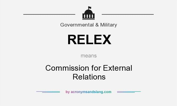 What does RELEX mean? It stands for Commission for External Relations