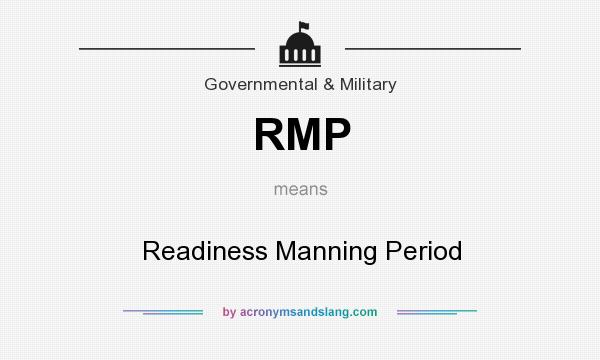 What does RMP mean? It stands for Readiness Manning Period