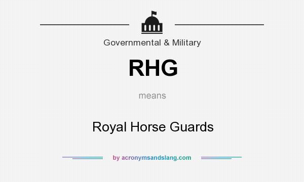 What does RHG mean? It stands for Royal Horse Guards
