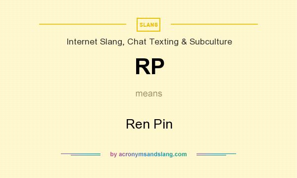 What does RP mean? It stands for Ren Pin
