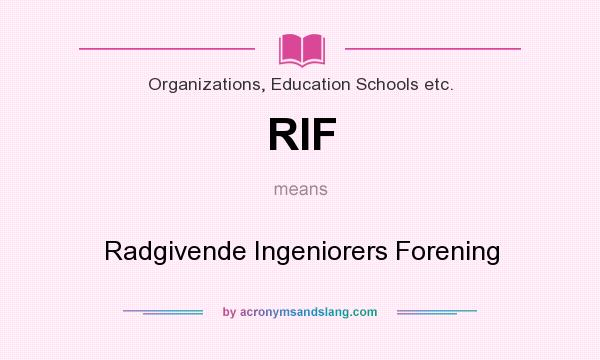 What does RIF mean? It stands for Radgivende Ingeniorers Forening