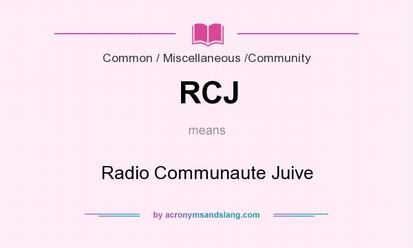 What does RCJ mean? It stands for Radio Communaute Juive