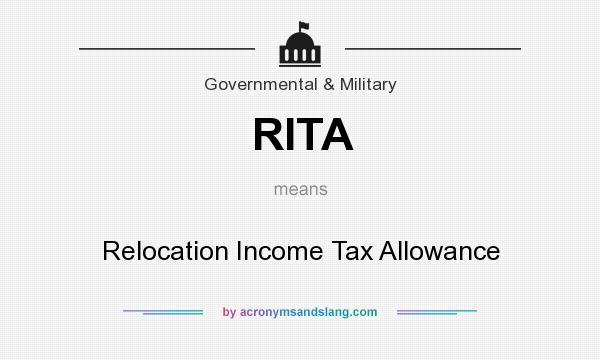 What does RITA mean? It stands for Relocation Income Tax Allowance