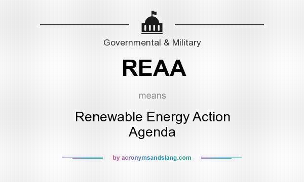 What does REAA mean? It stands for Renewable Energy Action Agenda