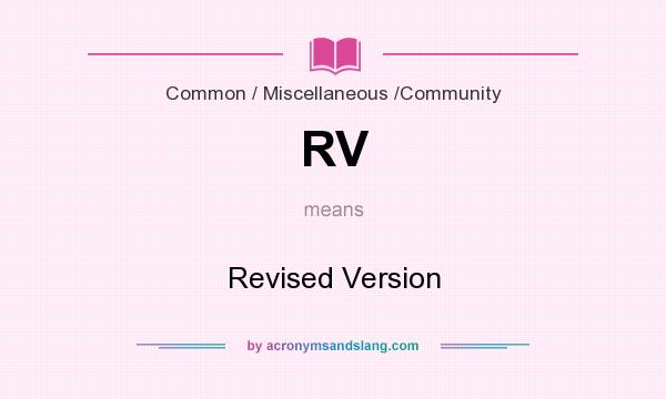 What does RV mean? It stands for Revised Version