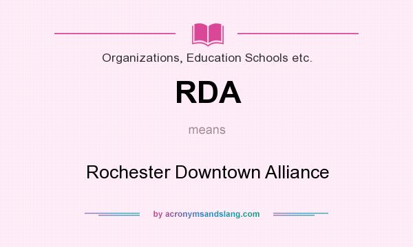 What does RDA mean? It stands for Rochester Downtown Alliance