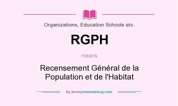 What does RGPH mean? It stands for Recensement Général de la Population et de l`Habitat