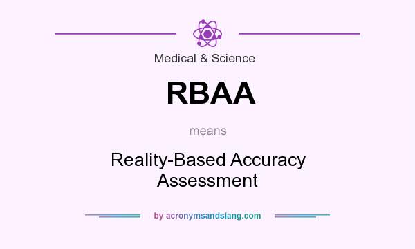 What does RBAA mean? It stands for Reality-Based Accuracy Assessment