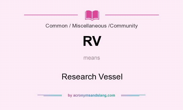What does RV mean? It stands for Research Vessel