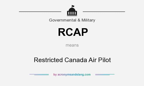 What does RCAP mean? It stands for Restricted Canada Air Pilot