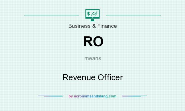 What does RO mean? It stands for Revenue Officer