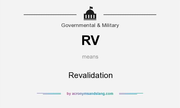 What does RV mean? It stands for Revalidation