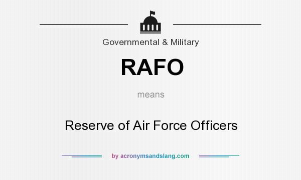 What does RAFO mean? It stands for Reserve of Air Force Officers