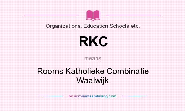 What does RKC mean? It stands for Rooms Katholieke Combinatie Waalwijk