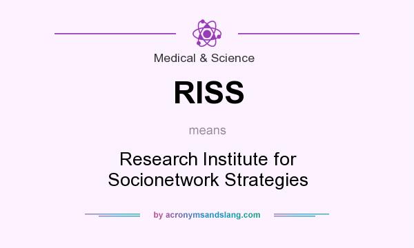 What does RISS mean? It stands for Research Institute for Socionetwork Strategies
