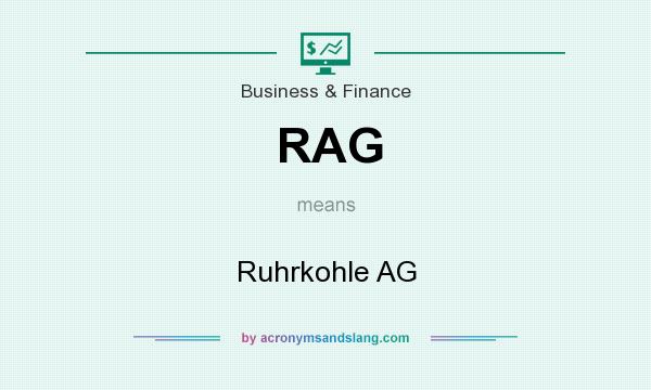 What does RAG mean? It stands for Ruhrkohle AG