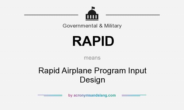 What does RAPID mean? It stands for Rapid Airplane Program Input Design
