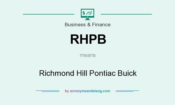What does RHPB mean? It stands for Richmond Hill Pontiac Buick