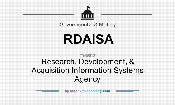 What does RDAISA mean? It stands for Research, Development, & Acquisition Information Systems Agency