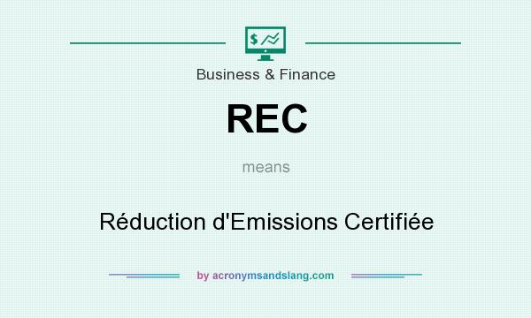 What does REC mean? It stands for Réduction d`Emissions Certifiée
