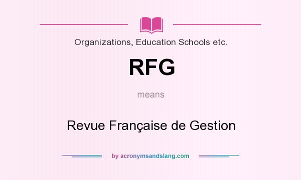 What does RFG mean? It stands for Revue Française de Gestion