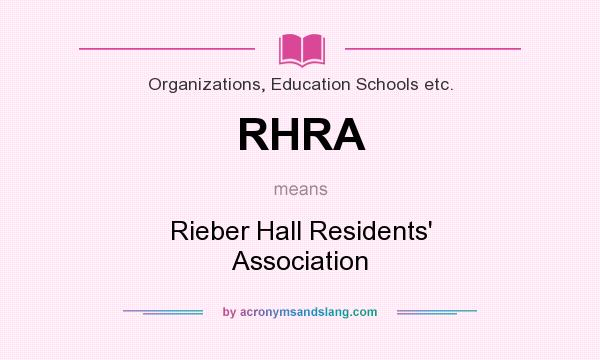 What does RHRA mean? It stands for Rieber Hall Residents` Association
