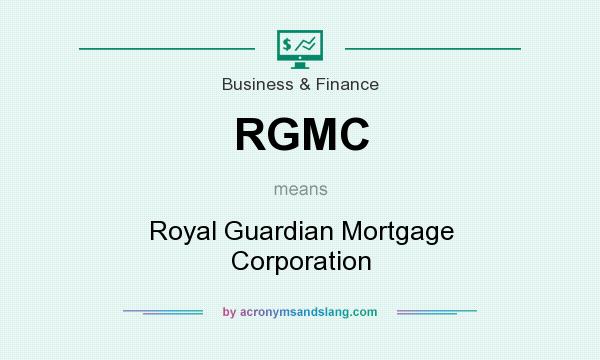 What does RGMC mean? It stands for Royal Guardian Mortgage Corporation
