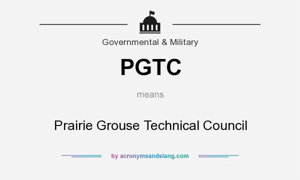 What does PGTC mean? It stands for Prairie Grouse Technical Council
