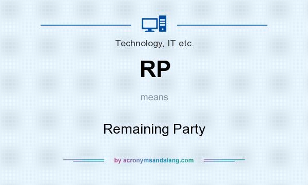 What does RP mean? It stands for Remaining Party