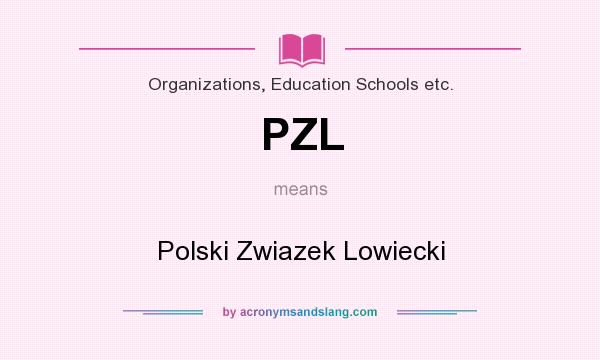 What does PZL mean? It stands for Polski Zwiazek Lowiecki