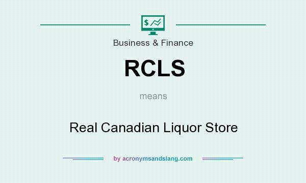 What does RCLS mean? It stands for Real Canadian Liquor Store