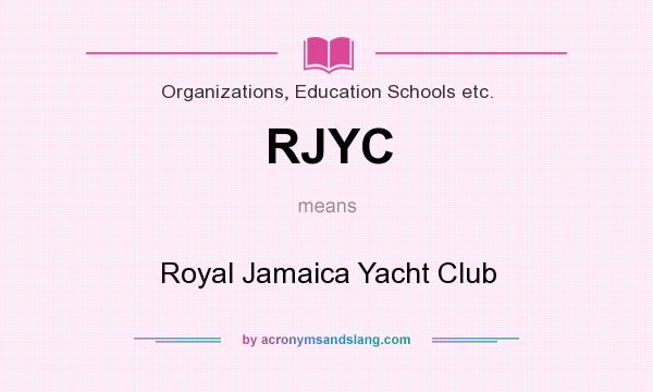 What does RJYC mean? It stands for Royal Jamaica Yacht Club