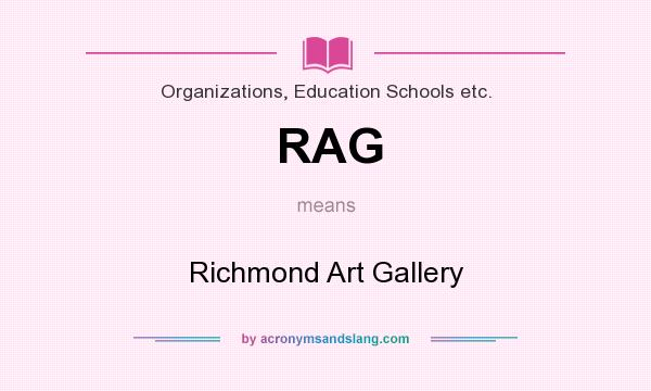 What does RAG mean? It stands for Richmond Art Gallery