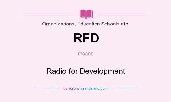 What does RFD mean? It stands for Radio for Development