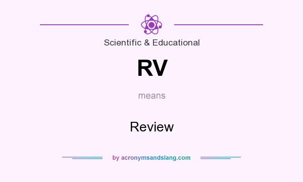 What does RV mean? It stands for Review