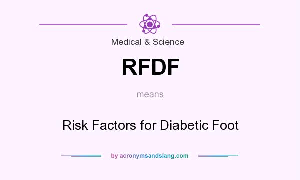 What does RFDF mean? It stands for Risk Factors for Diabetic Foot