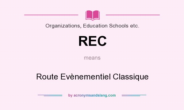 What does REC mean? It stands for Route Evènementiel Classique