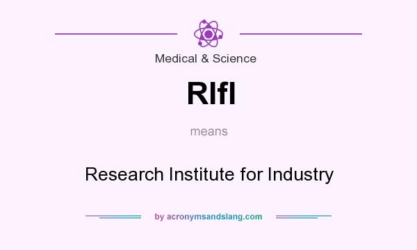 What does RIfI mean? It stands for Research Institute for Industry