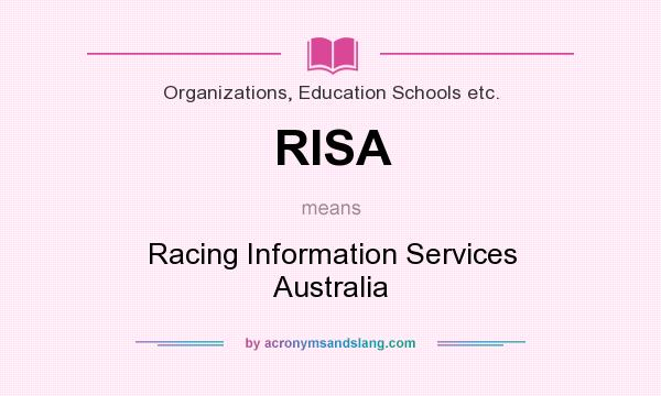 What does RISA mean? It stands for Racing Information Services Australia