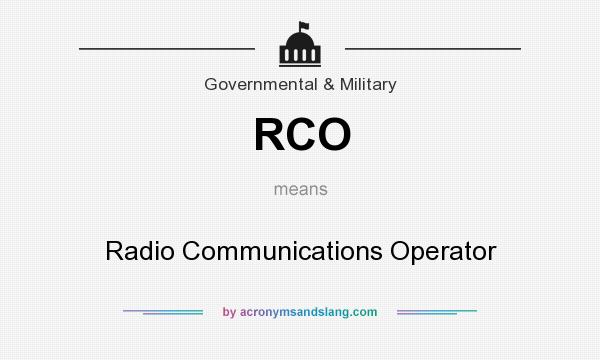 What does RCO mean? It stands for Radio Communications Operator