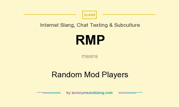 What does RMP mean? It stands for Random Mod Players