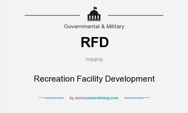 What does RFD mean? It stands for Recreation Facility Development
